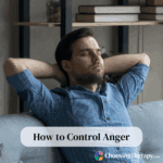 How to Control Your Anger: 24 Tips & Strategies