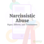 Narcissistic Abuse: Signs, Effects, & Treatments