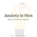 Anxiety in Men: Signs & Treatment Options