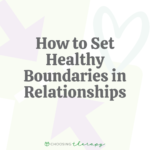 How to Set Healthy Boundaries in Relationships