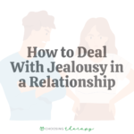 How to Deal With Jealousy In a Relationship: 15 Tips
