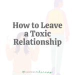 How to Leave a Toxic Relationship