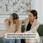 What Is Emotional Attachment & When Does It Become Unhealthy?