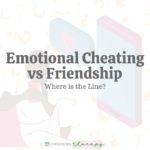 Emotional Cheating vs. Friendship: 6 Ways to Avoid Crossing the Line