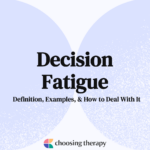 Decision Fatigue: Definition, Examples, & How to Deal With It