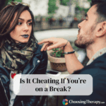 Is It Cheating If You’re on a Break?