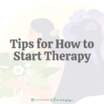 How to Start Therapy: 9 Tips from a Therapist