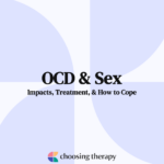OCD & Sex: Impacts, Treatment, & How to Cope