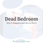 Dead Bedroom: Why It Happens & How to Fix It