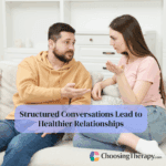 Structured Conversations Lead to Healthier Relationships